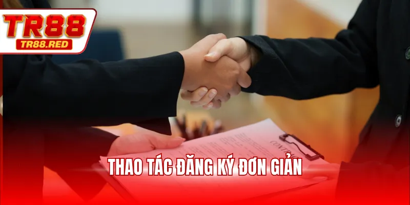 Thao tác đăng ký đơn giản